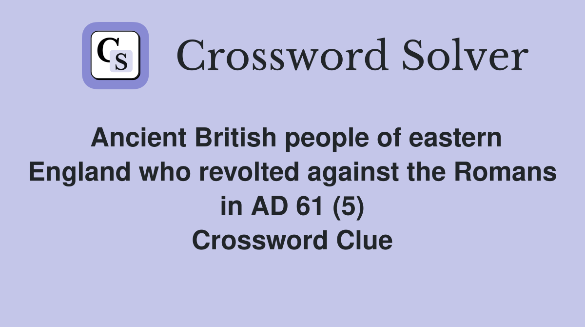Ancient British people of eastern England who revolted against the